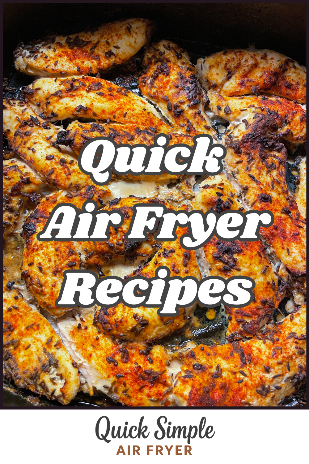 Close-up of cooked, seasoned chicken pieces in an air fryer with text overlay saying "Quick Air Fryer Recipes" and "Quick Simple Air Fryer" at the bottom for easy, delicious meals.